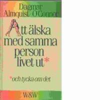  Att älska med samma person livet ut, och tycka om det