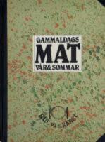 2 stora b&ouml;cker : Gammaldags mat V&aring;r & Sommar,/ Gamaldags mat  H&ouml;st & Vinter