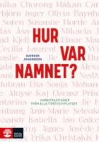  Hur var namnet? : Namntraditioner fr&aring;n alla tider och platser