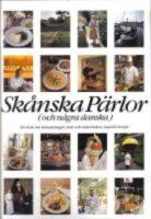  Sk&aring;nska p&auml;rlor : Och n&aring;gra danska : En bok om restauranger, mat och m&auml;nnisko