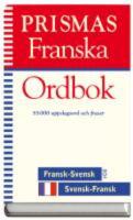  Prismas franska ordbok : fransk-svensk, svensk-fransk, grammatik : 55000 uppslagsord och fraser