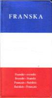 Franska / Fransk-svensk Svenskt-franskt / Franskt ficklexikon med parl&ouml;r,grammatik och scheman &ouml;ver de franska verbens konstruktion