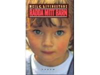 R&auml;dda mitt barn.