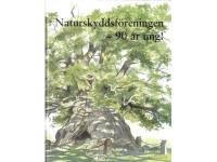 Naturskyddsf&ouml;reningen - 90 &aring;r ung! -1909-1999