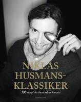 Niklas husmansklassiker : 100 recept du bara m&aring;ste kunna
