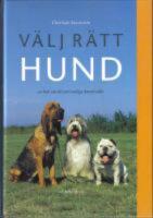 V&auml;lj r&auml;tt hund - En bok om det personliga hundvalet