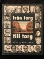 Fr&aring;n torg till torg. Ystadiana 2004