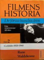 Filmens historia : de f&ouml;rsta hundra &aring;ren. D. 2 Guld&aring;lder [1920-1940]