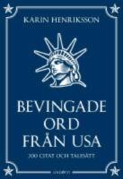 Bevingade ord fr&aring;n USA : 200 citat och tales&auml;tt
