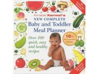 Annabel Karmel's New Complete Baby and Toddler Meal Planner: Over 200 Quick, Easy and Healthy Recipes