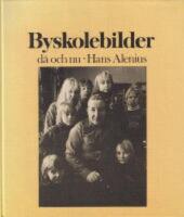  Byskolebilder d&aring; och nu