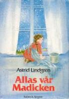 Allas v&aring;r Madicken : En samlingsvolym