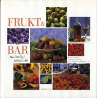  Frukt & b&auml;r : Naturligt l&auml;kande