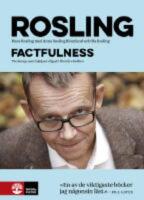 Factfulness : Tio knep som hj&auml;lper dig f&ouml;rst&aring; v&auml;rlden
