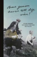  Bara genom breven till dig, v&auml;n! : Eyvind Johnsons och Rudolf V&auml;rnlunds brevv&auml;xling