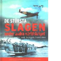  De st&ouml;rsta slagen under andra v&auml;rldskriget