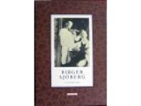 Birger Sj&ouml;berg. En bildbiografi.