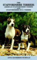 The Staffordshire Terriers: American Staffordshire Terrier and Staffordshire Bull Terrier