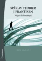  Sp&aring;r av teorier i praktiken : N&aring;gra skolexempel