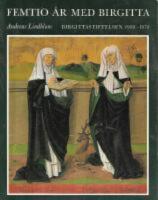 Femtio &aring;r med Birgitta Birgittastiftelsen 1920-1970
