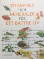  Vitaminer och mineraler f&ouml;r ett b&auml;ttre liv