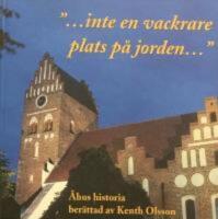 &Aring;hus historia -  "-inte en vackrare plats p&aring; jorden -"