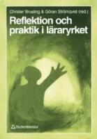Reflektion och praktik i l&auml;raryrket