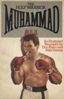 Holy Warrior, Muhammad Ali: An Illustrated Biography 