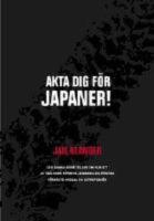  Akta dig f&ouml;r japaner! - Den sanna ber&auml;ttelsen om hur ett av v&auml;rldens st&ouml;rsta japanska bilf&ouml;retag f&ouml;rs&ouml;kte krossa en entrepren&ouml;r