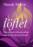  L&ouml;ftet : Lita p&aring; universums plan och &aring;terta din inre kraft