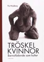  Tr&ouml;skelkvinnor - barnaf&ouml;dande som kultur