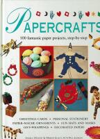 Papercraft - 100 fantastic paper projects, step-by-step