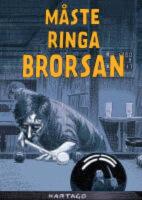 M&aring;ste ringa brorsan