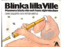 Blinka lilla Ville.Mannens b&auml;sta v&auml;n och hans stj&auml;rntecken.