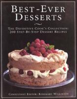 Best-ever Desserts: The Definitive Cook's Collection - 200 Step-by-step Dessert Recipes