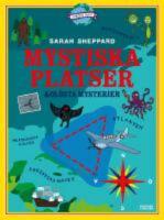 Mystiska platser & ol&ouml;sta mysterier