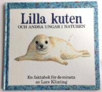 Lilla kuten och andra ungar i naturen. En fakkta bok f&ouml;r de minsta