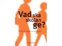 Vad ska skolan ge?-Tankar om ungdomsutbildningen