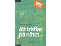 Att träffas på nätet.- Intervjuer och fakta.