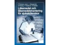 L&auml;kemedel och l&auml;kemedelshantering f&ouml;r sjuksk&ouml;terskor