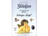 Gl&auml;djen att veta hur det faktiskt h&auml;nger ihop! - Ordlista f&ouml;r alla som vill f&ouml;rst&aring; Datorn,teven,videon,ficktelefonen,samh&auml;llsdebatten