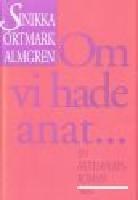 Om vi hade anat... - En &auml;ktenskapsroman