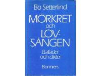 M&ouml;rkret och lovs&aring;ngen - Ballader och dikter
