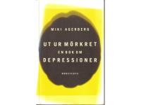 Ut ur m&ouml;rkret - En bok om depressioner