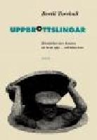 Uppbrottslingar - Betraktelser &ouml;ver konsten att bryta upp ... och hitta hem