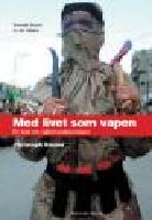 Med livet som vapen - En bok om sj&auml;lvmordsbombare