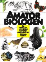 Amat&ouml;rbiologen - Se, uppt&auml;ck, utforska naturen omkring dig  - En handbok f&ouml;r hela familjen