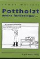 Pottholzt andra funderingar...