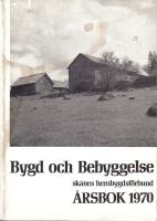 Bygd och bebyggelse -Sk&aring;nes hembygdsf&ouml;rbund, 1970.