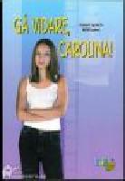 G&aring; vidare, Carolina!